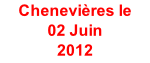 Chenevières le  02 Juin 2012